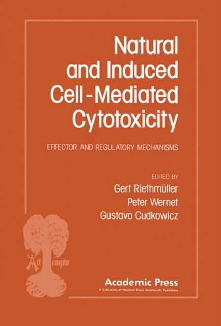 Gustavo Cudkowicz, Peter Wernet, Gert Riethmuller - Natural and Induced Cell-Mediated Cytotoxicity, E-bok