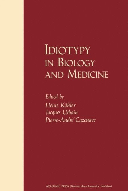 Pierre-Andre Cazenave, Jacques Urbain, Heinz Kohler - Idiotypy in Biology and Medicine, E-bok