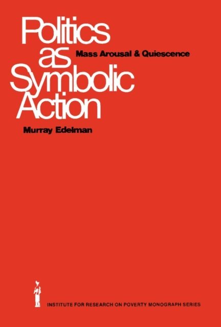 Murray Edelman - Politics as Symbolic Action, E-bok