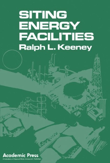 Ralph L. Keeney - Siting Energy Facilities, E-bok
