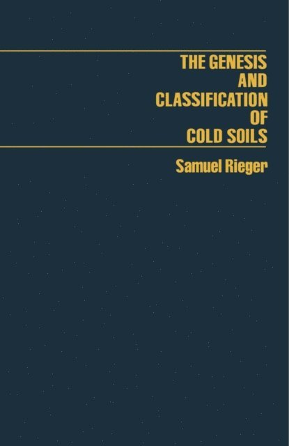 Samuel Rieger - Genesis and Classification of Cold Soils, E-bok