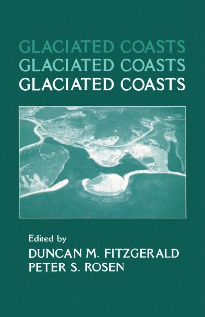 Peter S. Rosen, Duncan M. Fitzgerald - Glaciated Coasts, E-bok