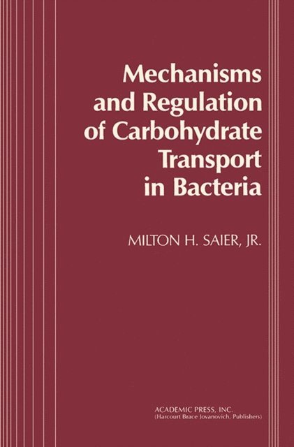 Milton H. Saier - Mechanisms and Regulation of Carbohydrate Transport in Bacteria, E-bok