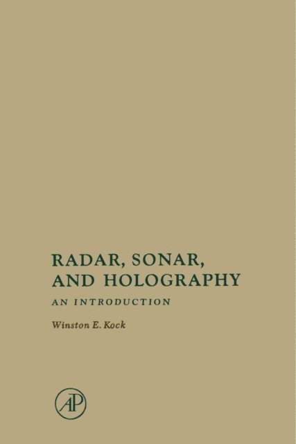 Winston E. Kock - Radar, Sonar, and Holography, E-bok