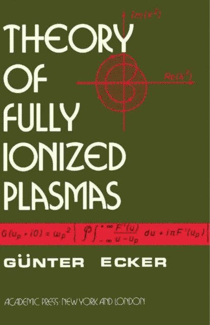Gunter Ecker - Theory of Fully Ionized Plasmas, E-bok