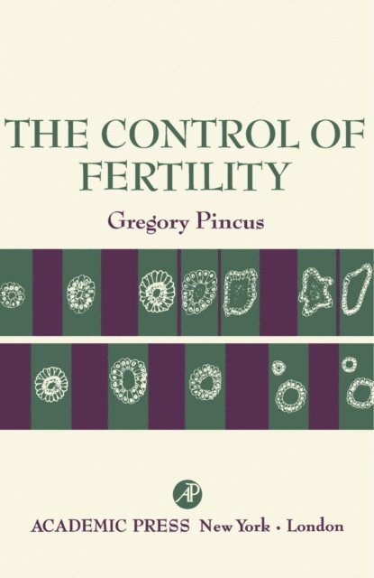 Gregory Pincus - Control of Fertility, E-bok