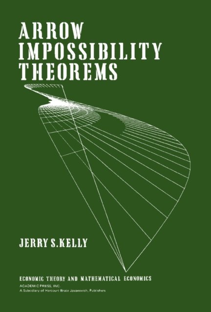 Jerry S. Kelly, Karl Shell - Arrow Impossibility Theorems, E-bok