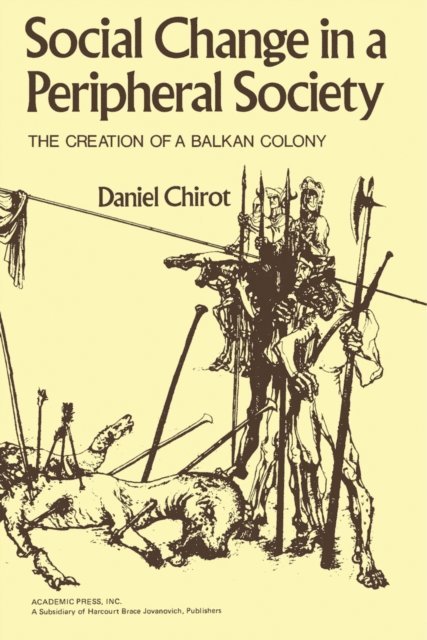 Daniel Chirot - Social Change in a Peripheral Society, E-bok