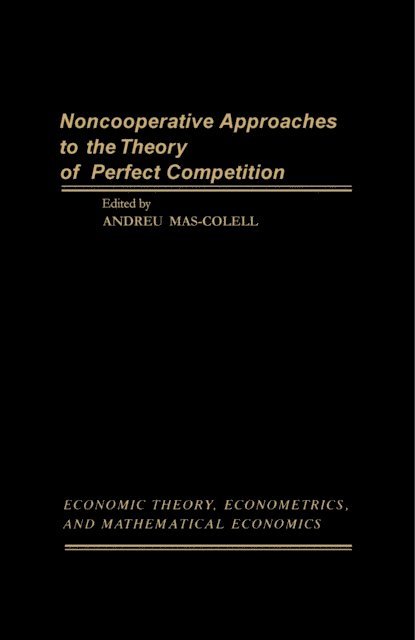Andreu Mas-Colell - Noncooperative Approaches to the Theory of Perfect Competition, E-bok