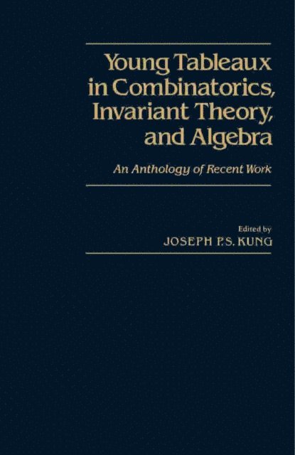 Joseph P.S. Kung - Young Tableaux in Combinatorics, Invariant Theory, and Algebra, E-bok