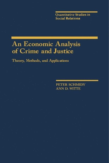 Ann D. Witte, Peter Schmidt, Peter H. Rossi - Economic Analysis of Crime and Justice, E-bok