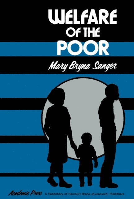 Mary Bryna Sanger - Welfare of the Poor, E-bok