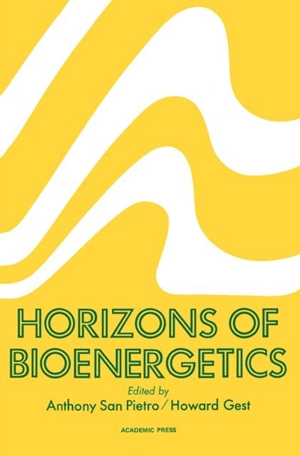 Howard Gest, Anthony San Pietro - Horizons of Bioenergetics, E-bok