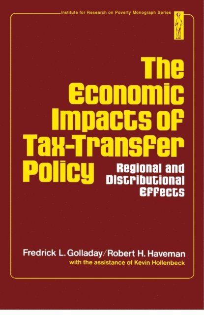 Robert H. Haveman, Fredrick L. Golladay - Economic Impacts of Tax-Transfer Policy, E-bok