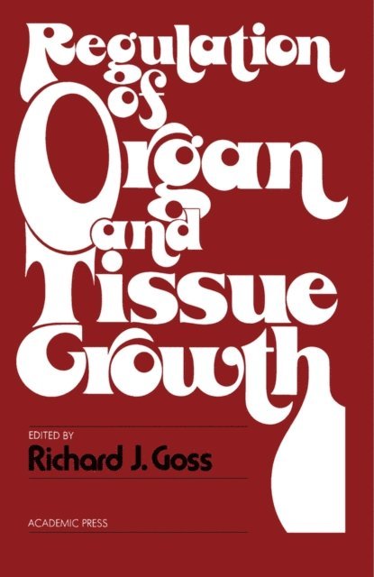 Richard J. Goss - Regulation of Organ and Tissue Growth, E-bok. Tillgänglighet: Lägg i varukorg