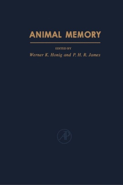 P. H. R. James, Werner K. Honig - Animal Memory, E-bok