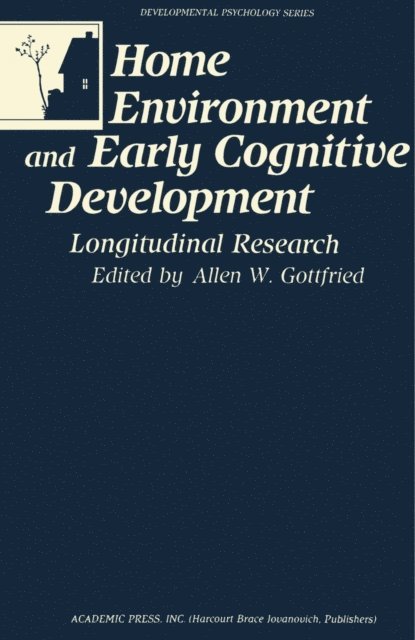 Allen W. Gottfried - Home Environment and Early Cognitive Development, E-bok