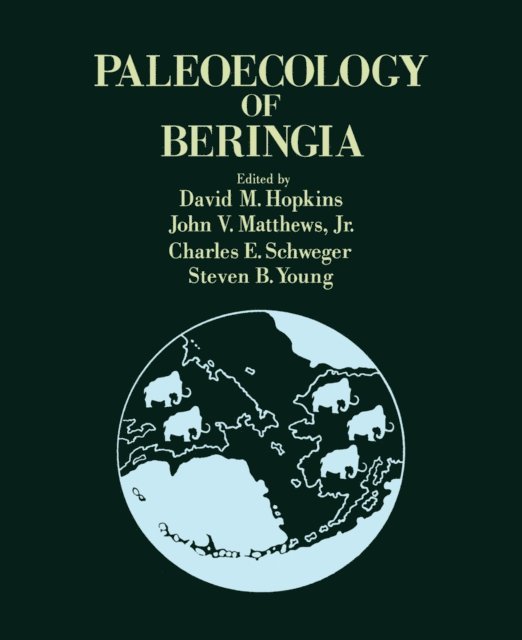 Charles E. Schweger, John V. Matthews, David M. Hopkins - Paleoecology of Beringia, E-bok