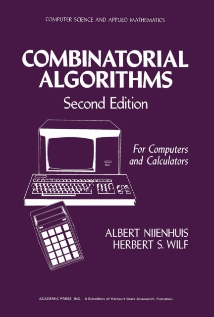 Herbert S. Wilf, Albert Nijenhuis, Werner Rheinboldt - Combinatorial Algorithms, E-bok