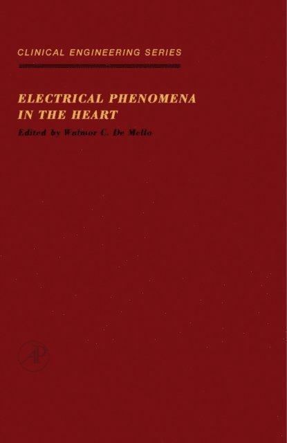 Walmor C. De Mello - Electrical Phenomena in the Heart, E-bok