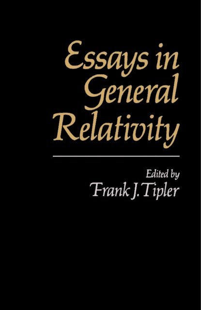 Frank J. Tipler - Essays in General Relativity, E-bok