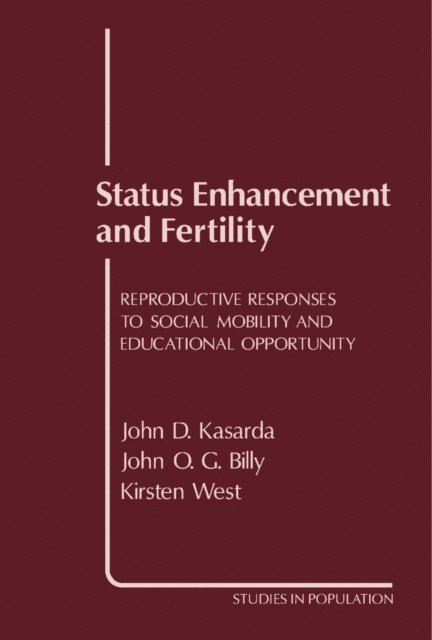 Kirsten West, John O. G. Billy, John D. Kasarda, H. H. Winsborough - Status Enhancement and Fertility, E-bok
