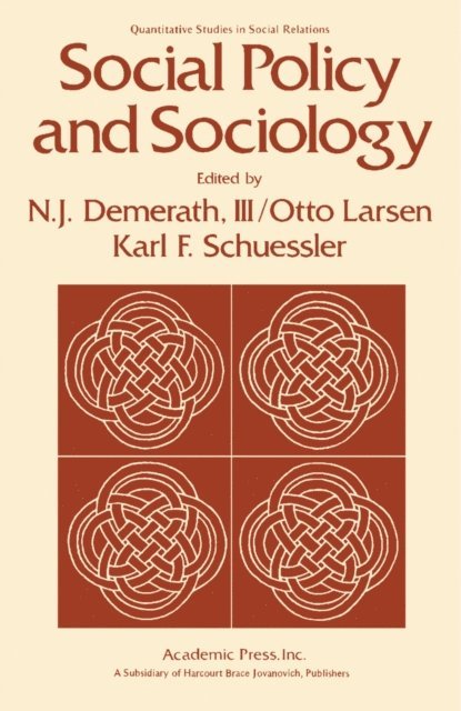 Karl F. Schuessler, Otto Larsen, N. J. Demerath - Social Policy and Sociology, E-bok