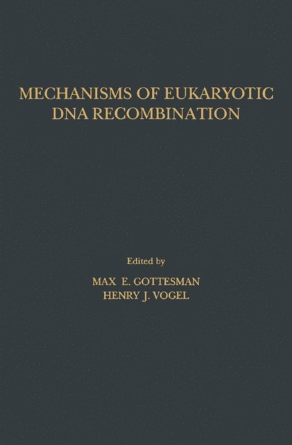 Henry J. Vogel, Max E Gottesman - Mechanisms of Eukaryotic DNA Recombination, E-bok