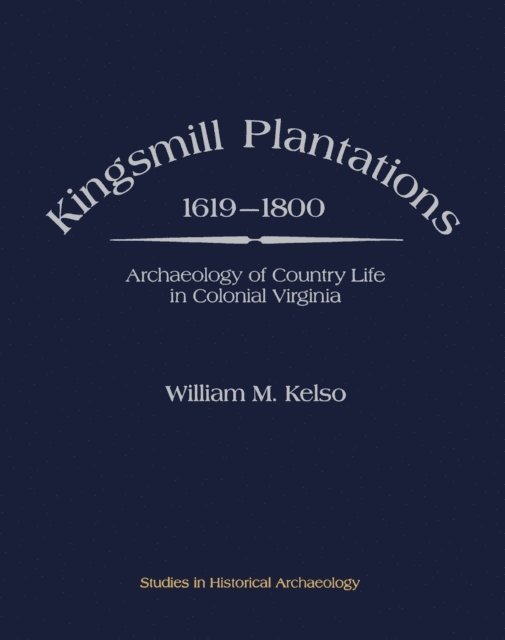 William M. Kelso - Kingsmill Plantations, 1619-1800, E-bok