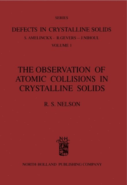 R. S. Nelson, J. Nihoul, R. Gevers, S. Amelinckx - Observation of Atomic Collisions in Crystalline Solids, E-bok