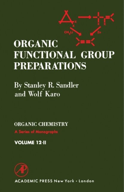 Wolf Karo, Stanley R. Sandler, Alfred T. Blomquist - Organic Functional Group Preparations, E-bok