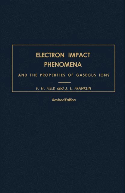 J. L. Franklin, F. H. Field, Keith A. Brueckner, H. S. W. Massey - Electron Impact Phenomena, E-bok