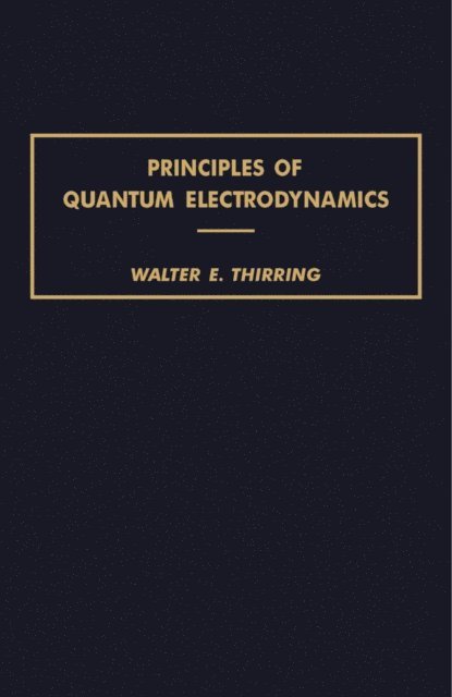 Walter E. Thirring, H. S. W. Massey - Principles of Quantum Electrodynamics, E-bok