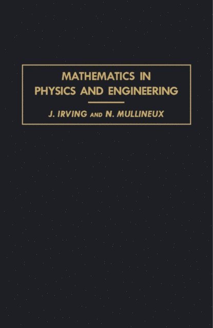 N. Mullineux, J. Irving, Keith A. Brueckner, H. S. W. Massey - Mathematics in Physics and Engineering, E-bok