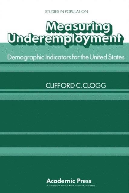 Clifford C. Clogg, H. H. Winsborough - Measuring Underemployment, E-bok