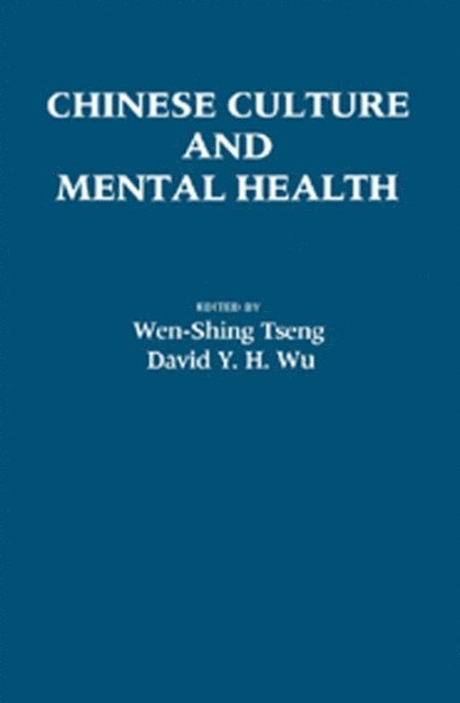 David Y. H. Wu, Wen-Shing Tseng - Chinese Culture and Mental Health, E-bok