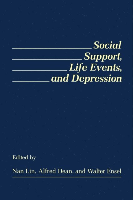 Walter M. Ensel, Alfred Dean, Nan Lin - Social Support, Life Events, and Depression, E-bok
