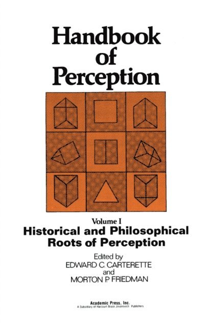 Morton P. Friedman, Edward C. Carterette - Historical and Philosophical Roots of Perception, E-bok
