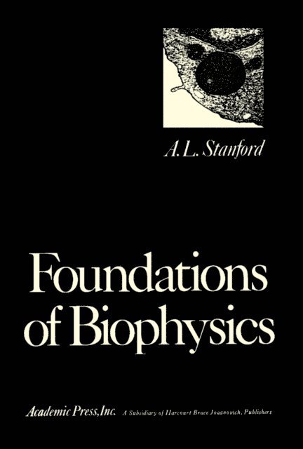 A. L. Stanford - Foundations of Biophysics, E-bok