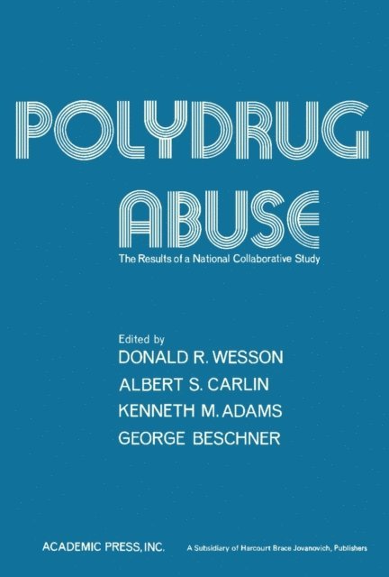 Kenneth M. Adams, Albert S. Carlin, Donald R. Wesson - Polydrug Abuse, E-bok