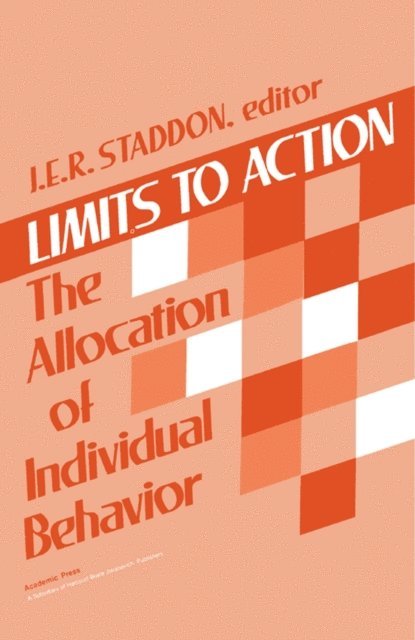 J. E. R. Staddon - Limits to Action, E-bok