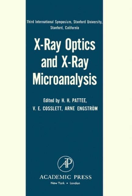 Arne Engstrom, V. E. Cosslett, H. H. Pattee - X-Ray Optics and X-Ray Microanalysis, E-bok