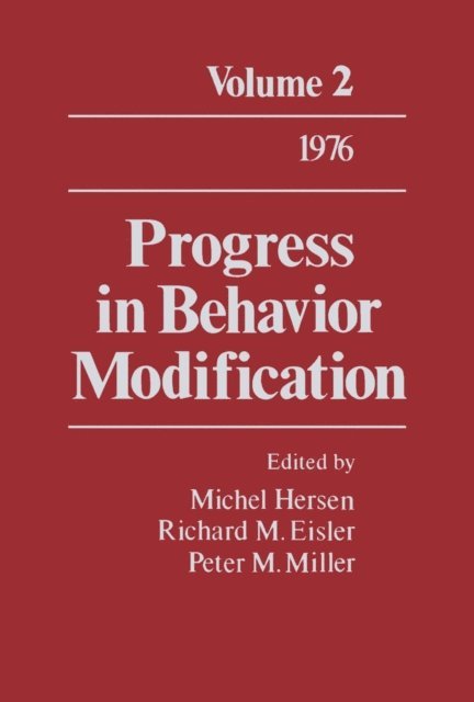 Peter M. Miller, Richard M. Eisler, Michel Hersen - Progress in Behavior Modification, E-bok