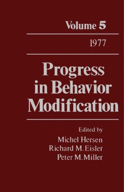 Peter M. Miller, Richard M. Eisler, Michel Hersen - Progress in Behavior Modification, E-bok