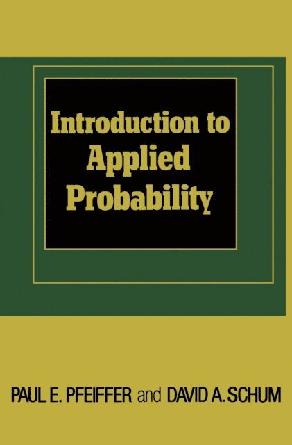 David A. Schum, Paul E. Pfeiffer - Introduction to Applied Probability, E-bok
