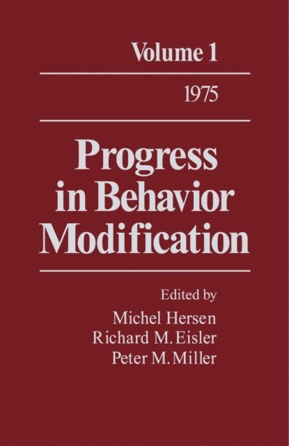 Peter M. Miller, Richard M. Eisler, Michel Hersen - Progress in Behavior Modification, E-bok