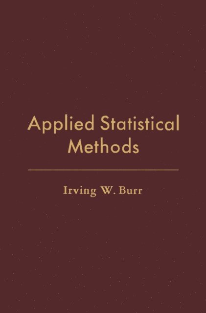 Irving W. Burr, J. William Schmidt - Applied Statistical Methods, E-bok