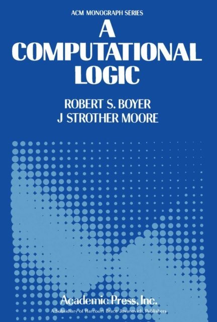 J Strother Moore, Robert S. Boyer, Thomas A. Standish - Computational Logic, E-bok