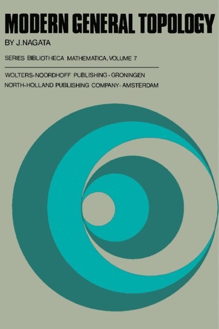 Jun-Iti Nagata, A. C. Zaanen, J. De Groot, N. G. De Bruijn - Modern General Topology, E-bok