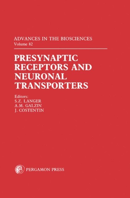J. Costentin, A.M. Galzin, S.Z. Langer - Presynaptic Receptors and Neuronal Transporters, E-bok